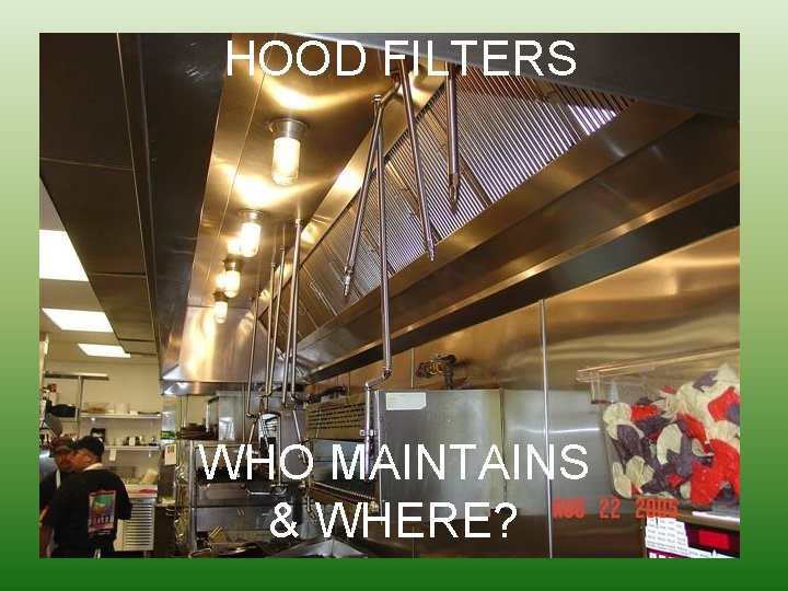 HOOD FILTERS WHO MAINTAINS & WHERE? 