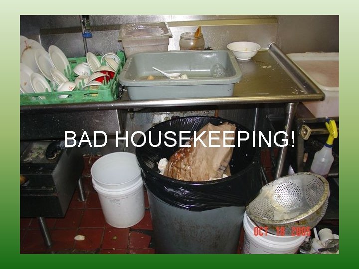 BAD HOUSEKEEPING! 