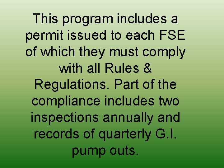 This program includes a permit issued to each FSE of which they must comply