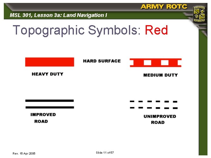 MSL 301, 301 Lesson 3 a: Land Navigation I Topographic Symbols: Red Rev. 15