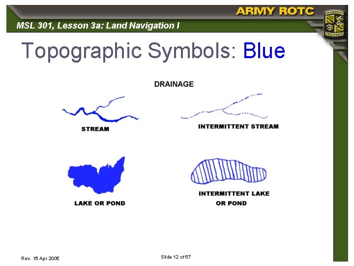 MSL 301, 301 Lesson 3 a: Land Navigation I Topographic Symbols: Blue Rev. 15