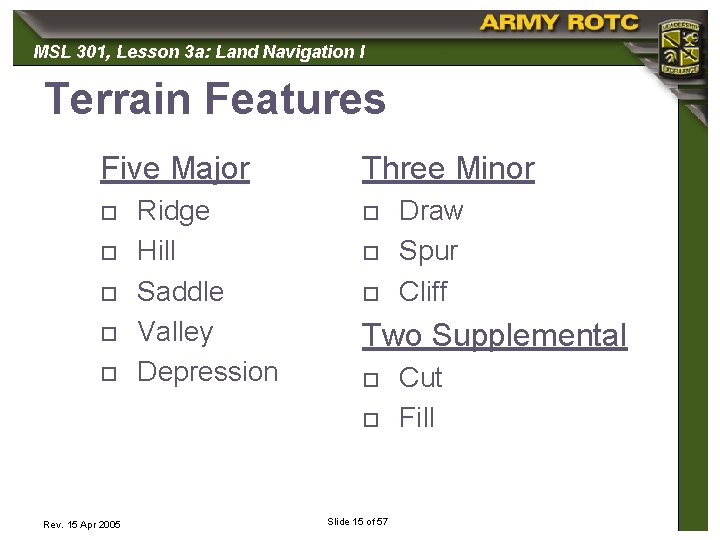 MSL 301, 301 Lesson 3 a: Land Navigation I Terrain Features Five Major o