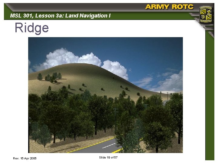MSL 301, 301 Lesson 3 a: Land Navigation I Ridge Rev. 15 Apr 2005