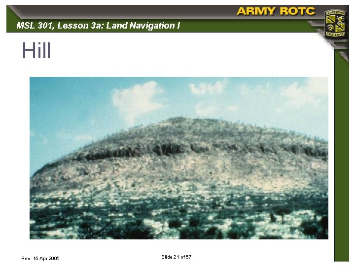 MSL 301, 301 Lesson 3 a: Land Navigation I Hill Rev. 15 Apr 2005