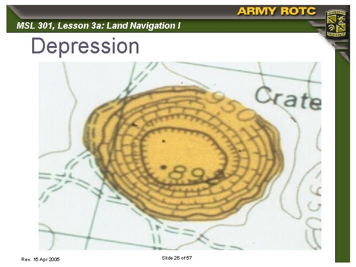 MSL 301, 301 Lesson 3 a: Land Navigation I Depression Rev. 15 Apr 2005