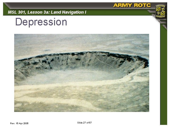 MSL 301, 301 Lesson 3 a: Land Navigation I Depression Rev. 15 Apr 2005