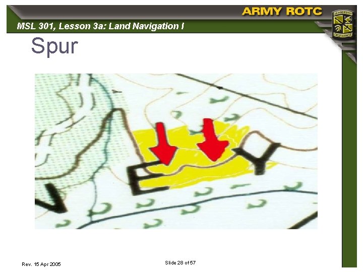 MSL 301, 301 Lesson 3 a: Land Navigation I Spur Rev. 15 Apr 2005