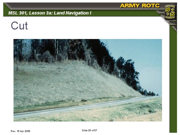 MSL 301, 301 Lesson 3 a: Land Navigation I Cut Rev. 15 Apr 2005