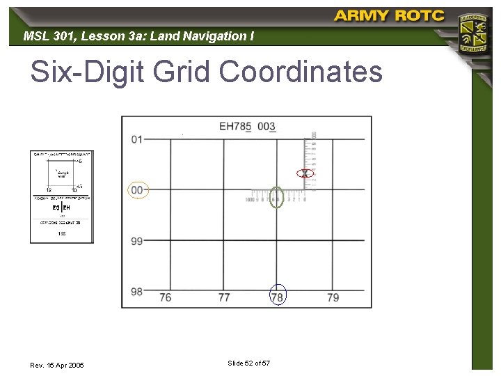 MSL 301, 301 Lesson 3 a: Land Navigation I Six-Digit Grid Coordinates Rev. 15