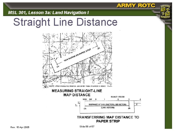 MSL 301, 301 Lesson 3 a: Land Navigation I Straight Line Distance Rev. 15