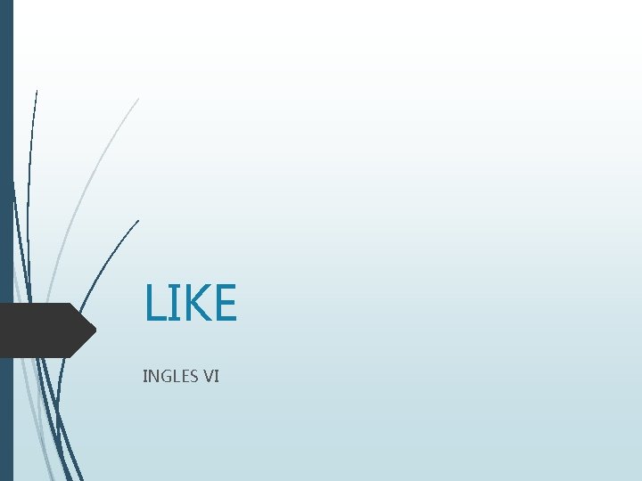 LIKE INGLES VI 