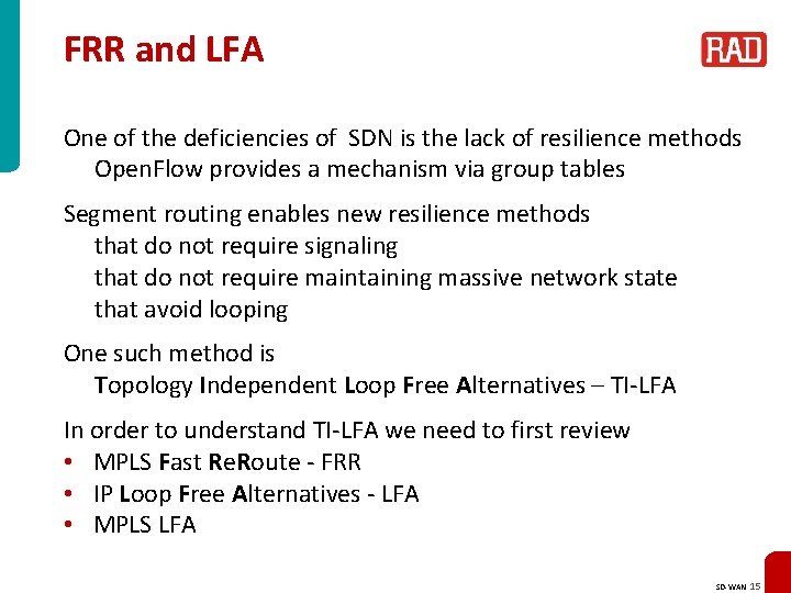 FRR and LFA One of the deficiencies of SDN is the lack of resilience