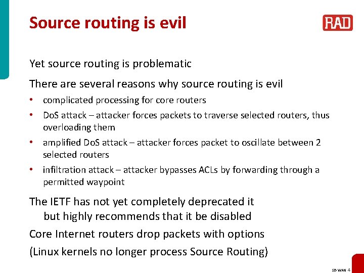 Source routing is evil Yet source routing is problematic There are several reasons why