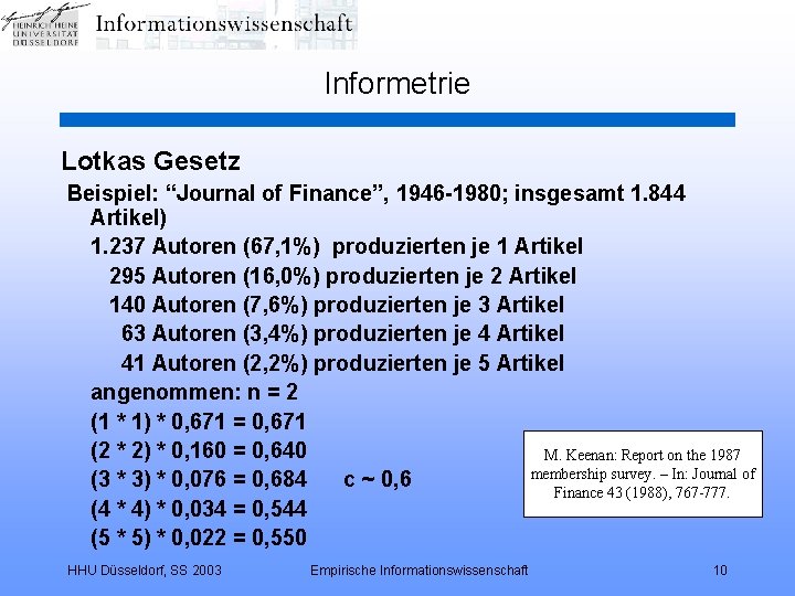 Informetrie Lotkas Gesetz Beispiel: “Journal of Finance”, 1946 -1980; insgesamt 1. 844 Artikel) 1.