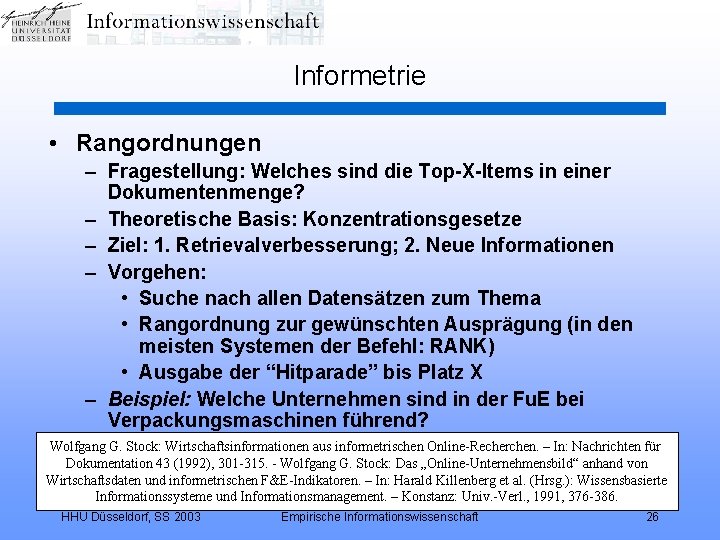 Informetrie • Rangordnungen – Fragestellung: Welches sind die Top-X-Items in einer Dokumentenmenge? – Theoretische