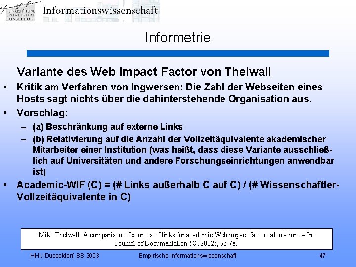 Informetrie Variante des Web Impact Factor von Thelwall • Kritik am Verfahren von Ingwersen: