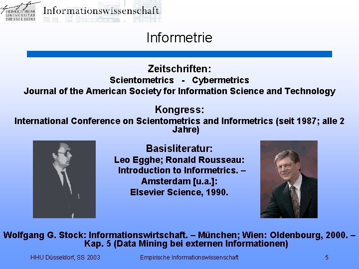Informetrie Zeitschriften: Scientometrics - Cybermetrics Journal of the American Society for Information Science and
