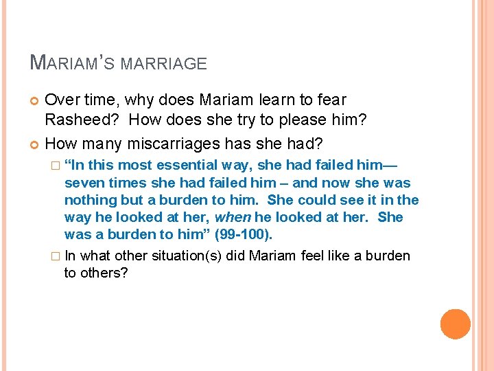 MARIAM’S MARRIAGE Over time, why does Mariam learn to fear Rasheed? How does she