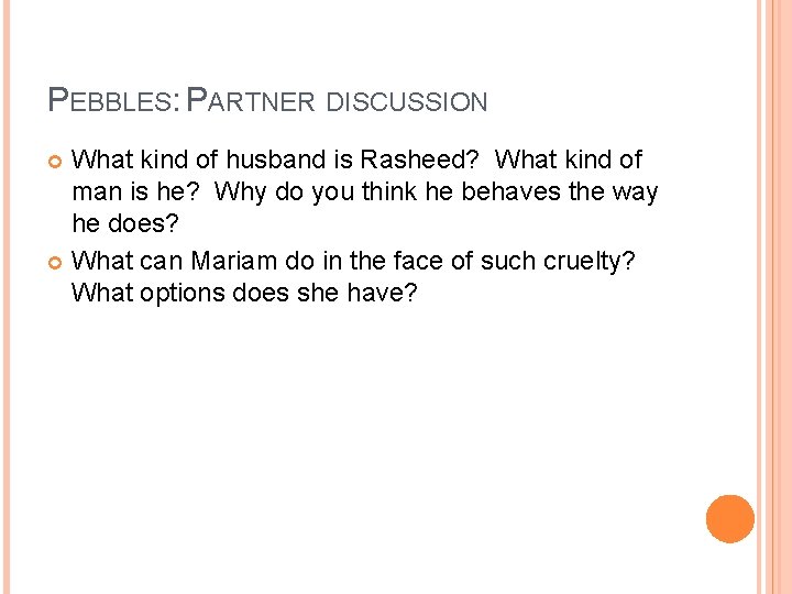 PEBBLES: PARTNER DISCUSSION What kind of husband is Rasheed? What kind of man is