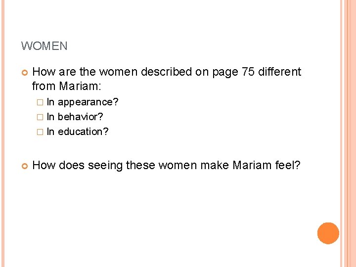 WOMEN How are the women described on page 75 different from Mariam: � In