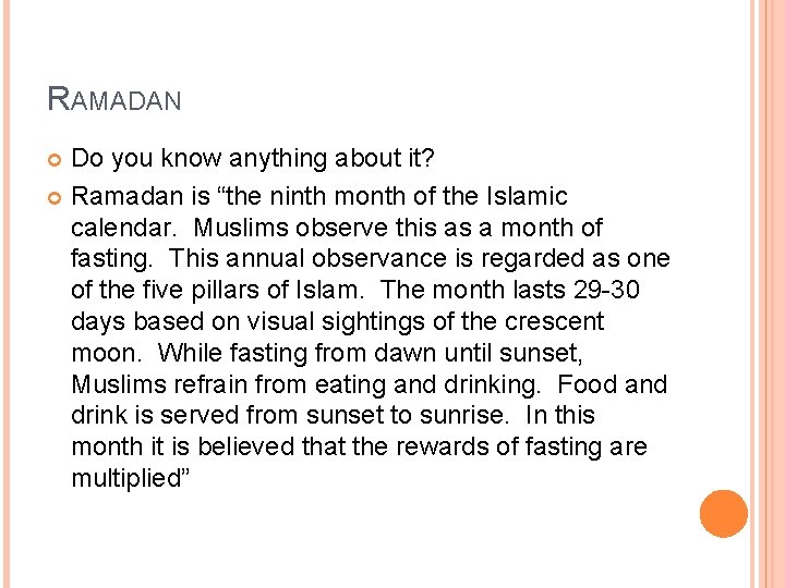 RAMADAN Do you know anything about it? Ramadan is “the ninth month of the