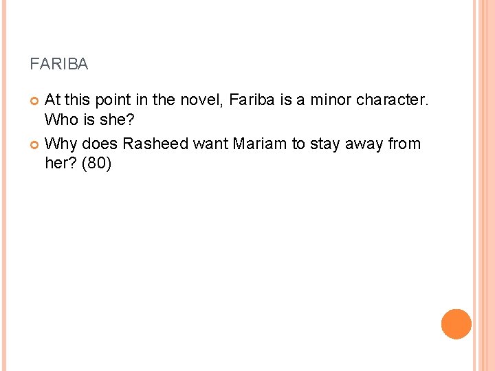 FARIBA At this point in the novel, Fariba is a minor character. Who is