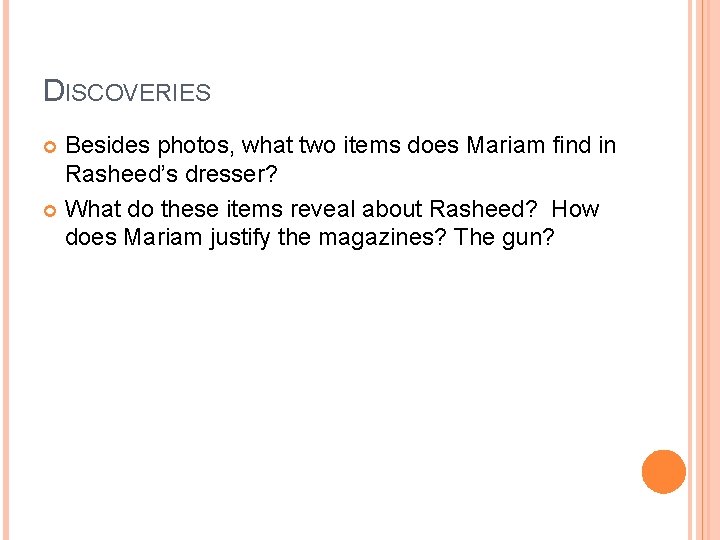 DISCOVERIES Besides photos, what two items does Mariam find in Rasheed’s dresser? What do