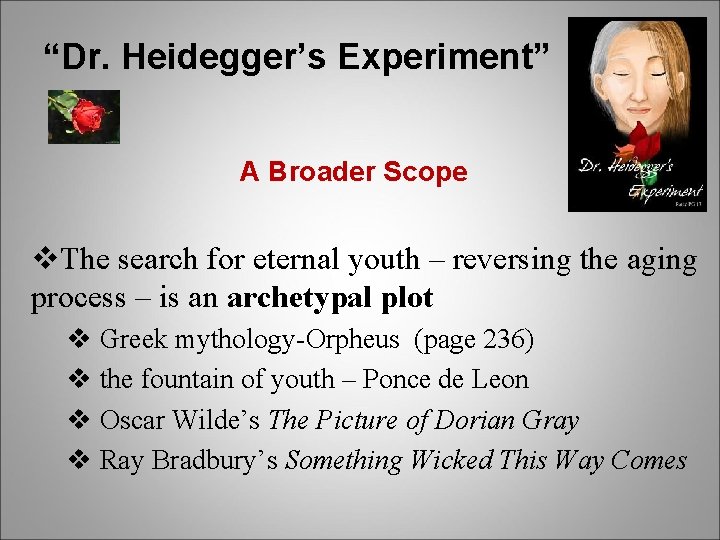 “Dr. Heidegger’s Experiment” A Broader Scope v. The search for eternal youth – reversing “Dr. Heidegger’s Experiment” A Broader Scope v. The search for eternal youth – reversing