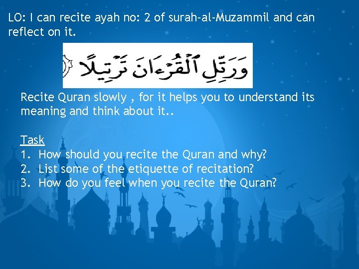 LO: I can recite ayah no: 2 of surah-al-Muzammil and can reflect on it.