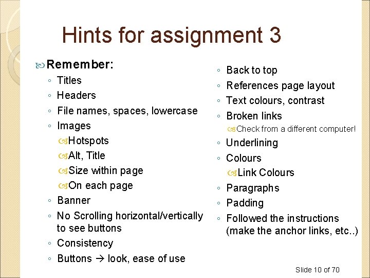 Hints for assignment 3 Remember: ◦ ◦ ◦ ◦ Titles Headers File names, spaces, Hints for assignment 3 Remember: ◦ ◦ ◦ ◦ Titles Headers File names, spaces,