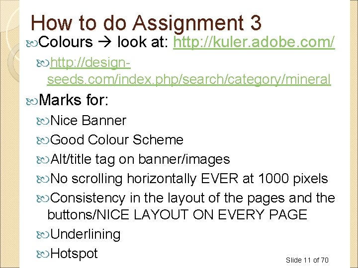 How to do Assignment 3 Colours look at: http: //kuler. adobe. com/ http: //designseeds. How to do Assignment 3 Colours look at: http: //kuler. adobe. com/ http: //designseeds.