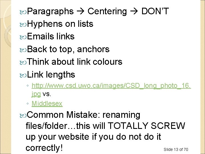 Paragraphs Centering DON’T Hyphens on lists Emails links Back to top, anchors Think Paragraphs Centering DON’T Hyphens on lists Emails links Back to top, anchors Think