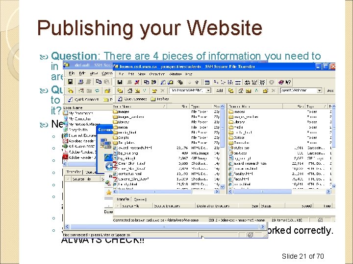 Publishing your Website Question: There are 4 pieces of information you need to in Publishing your Website Question: There are 4 pieces of information you need to in