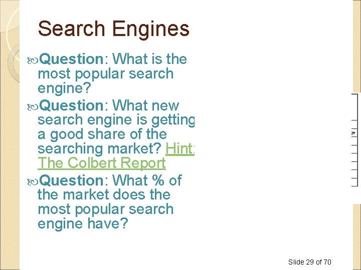 Search Engines Question: What is the most popular search engine? Question: What new search Search Engines Question: What is the most popular search engine? Question: What new search