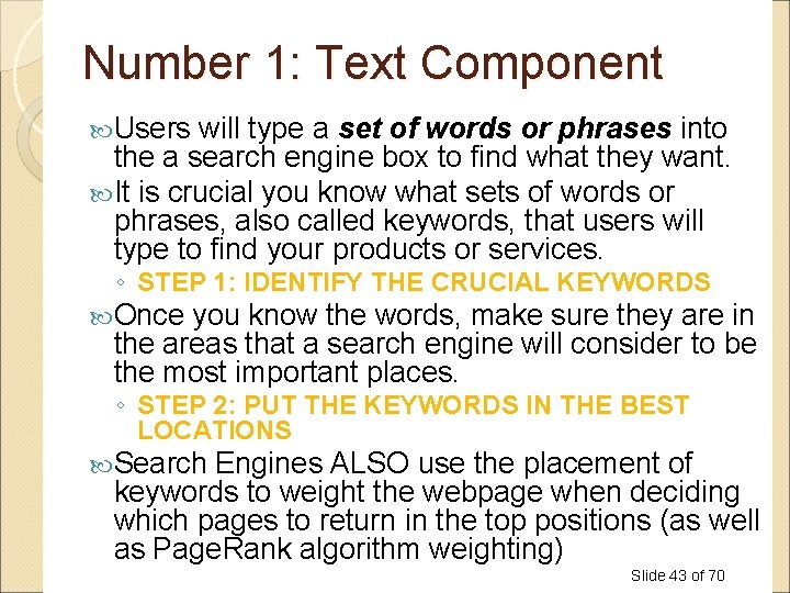 Number 1: Text Component Users will type a set of words or phrases into Number 1: Text Component Users will type a set of words or phrases into