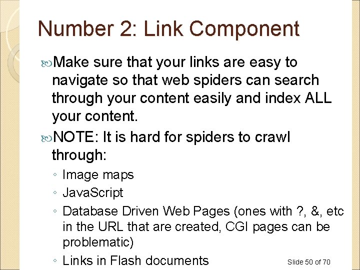 Number 2: Link Component Make sure that your links are easy to navigate so Number 2: Link Component Make sure that your links are easy to navigate so