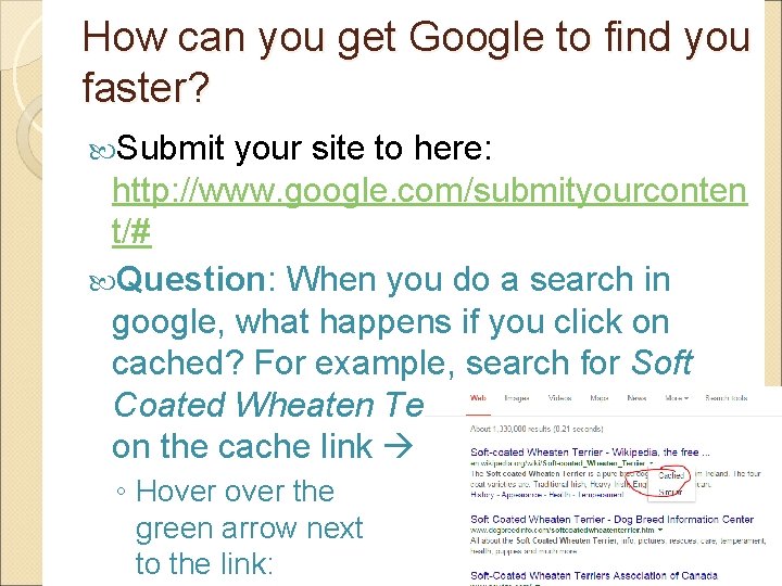 How can you get Google to find you faster? Submit your site to here: How can you get Google to find you faster? Submit your site to here: