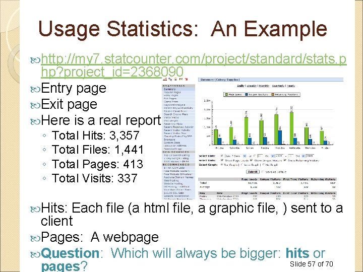 Usage Statistics: An Example http: //my 7. statcounter. com/project/standard/stats. p hp? project_id=2368090 Entry page Usage Statistics: An Example http: //my 7. statcounter. com/project/standard/stats. p hp? project_id=2368090 Entry page