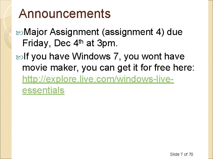 Announcements Major Assignment (assignment 4) due Friday, Dec 4 th at 3 pm. If Announcements Major Assignment (assignment 4) due Friday, Dec 4 th at 3 pm. If
