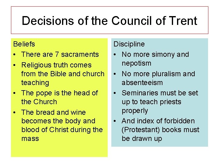 Decisions of the Council of Trent Beliefs • There are 7 sacraments • Religious