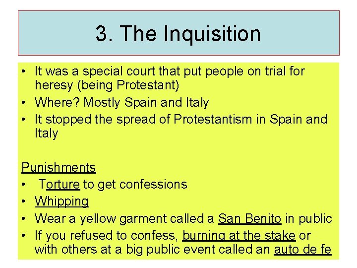 3. The Inquisition • It was a special court that put people on trial