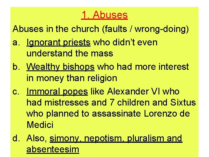1. Abuses in the church (faults / wrong-doing) a. Ignorant priests who didn’t even