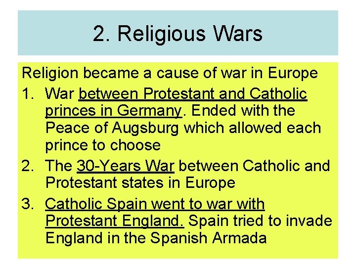 2. Religious Wars Religion became a cause of war in Europe 1. War between