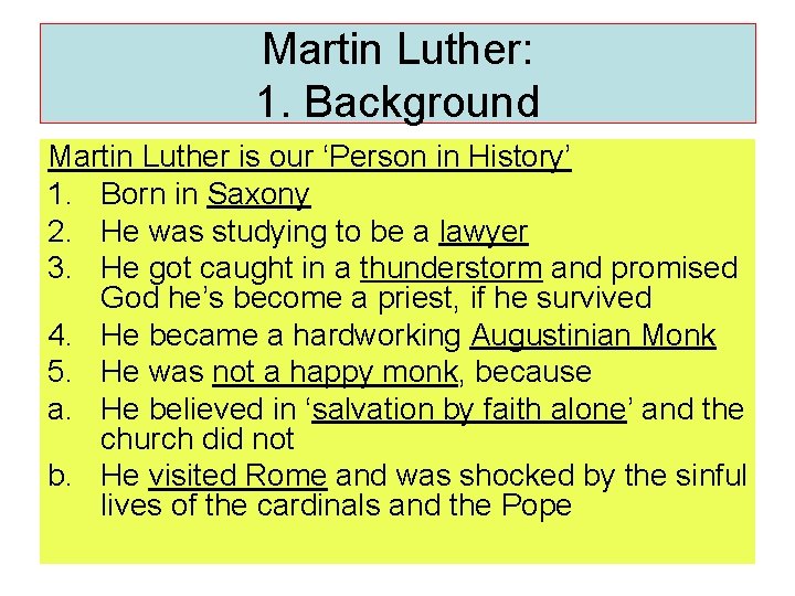 Martin Luther: 1. Background Martin Luther is our ‘Person in History’ 1. Born in