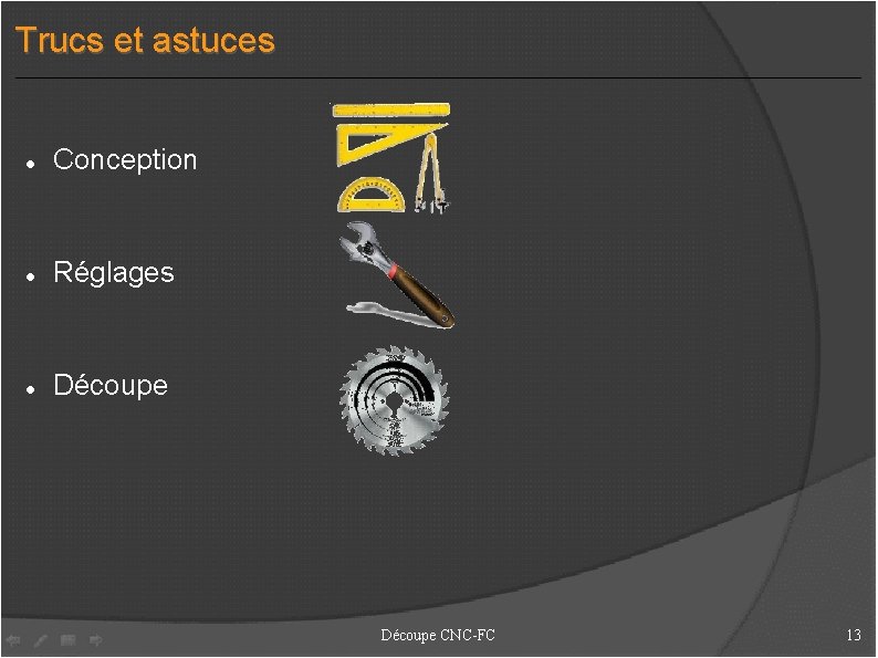 Trucs et astuces Conception Réglages Découpe CNC-FC 13 