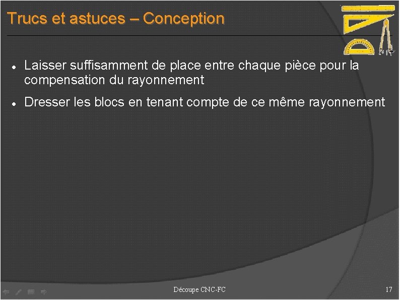 Trucs et astuces – Conception Laisser suffisamment de place entre chaque pièce pour la