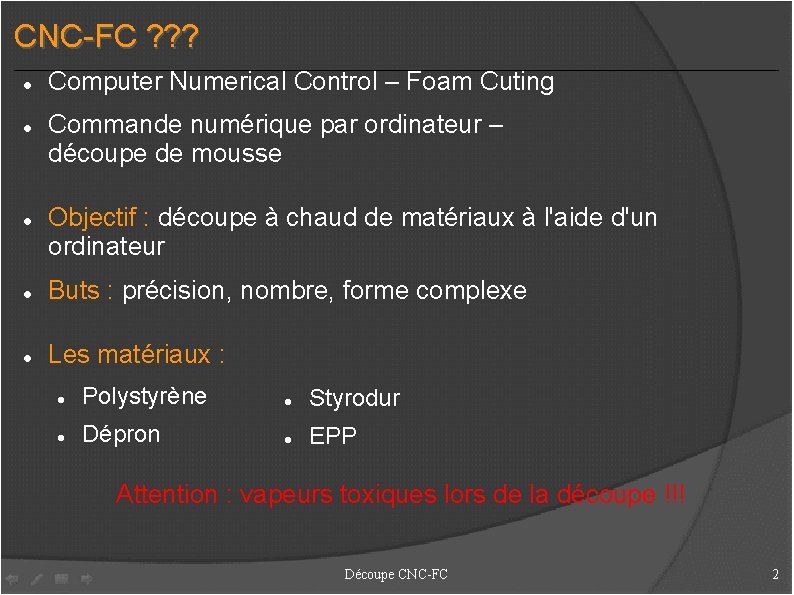 CNC-FC ? ? ? Computer Numerical Control – Foam Cuting Commande numérique par ordinateur