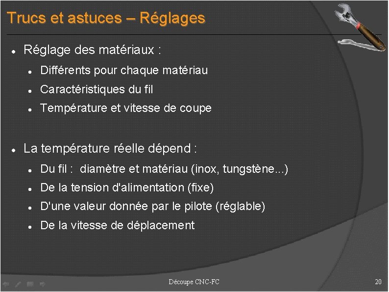 Trucs et astuces – Réglages Réglage des matériaux : Différents pour chaque matériau Caractéristiques