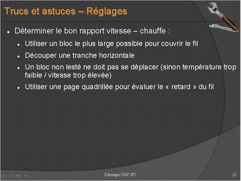 Trucs et astuces – Réglages Déterminer le bon rapport vitesse – chauffe : Utiliser