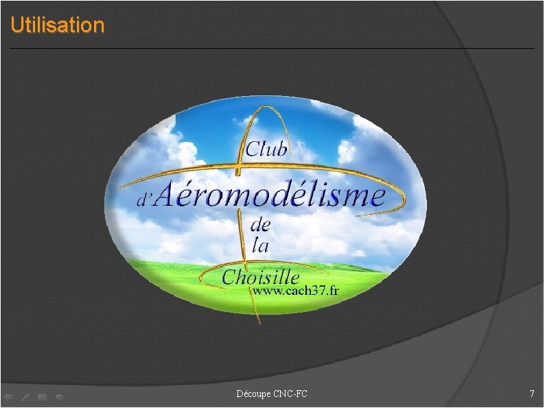 Utilisation Découpe CNC-FC 7 